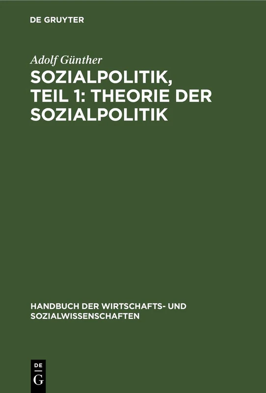 Sozialpolitik, Teil 1: Theorie Der Sozialpolitik: 9 (Handbuch Der Wirtschafts- Und Sozialwissenschaften)
