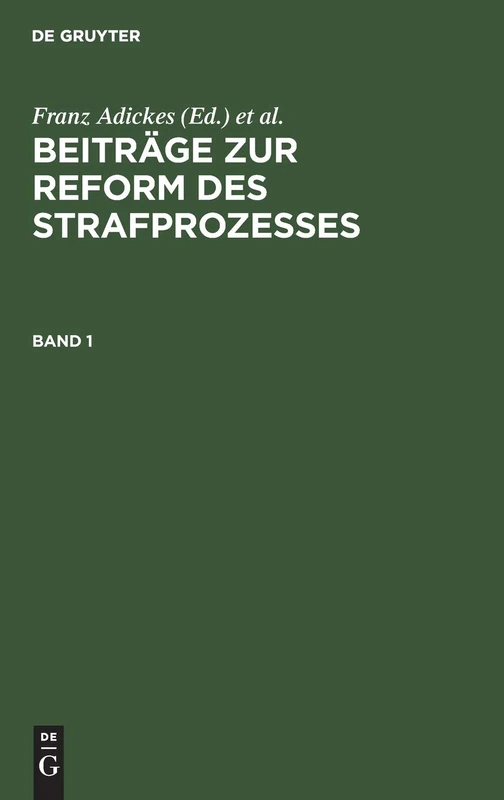 Beiträge Zur Reform Des Strafprozesses. Band 1