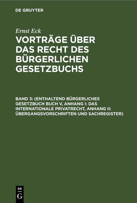 (Enthaltend Bürgerliches Gesetzbuch Buch V, Anhang I: Das Internationale Privatrecht, Anhang II: Übergangsvorschriften Und Sachregister) (Enthaltend Bürgerliches Gesetzbuch, 5)