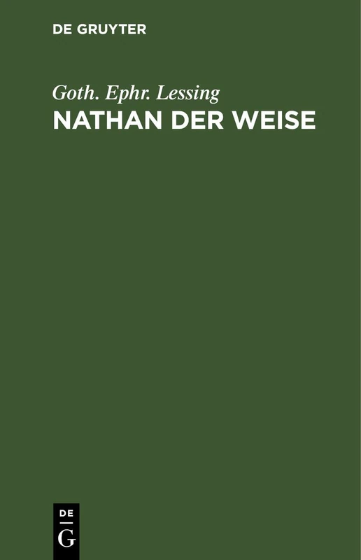 Nathan Der Weise: Ein Dramatisches Gedicht in Fünf Aufzügen