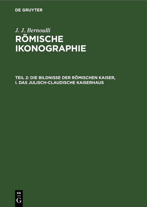 Die Bildnisse Der Römischen Kaiser, I. Das Julisch-Claudische Kaiserhaus