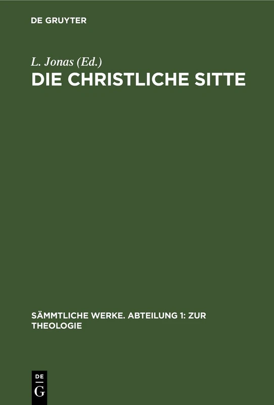 Die Christliche Sitte: Nach Den Grundsätzen Der Evangelischen Kirche Im Zusammenhange Dargestellt