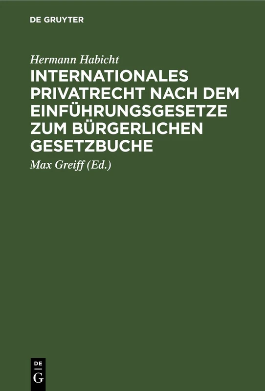Internationales Privatrecht Nach Dem Einführungsgesetze Zum Bürgerlichen Gesetzbuche