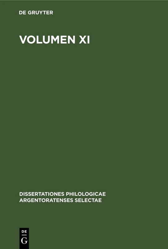 Volumen XI: 11 (Dissertationes Philologicae Argentoratenses Selectae)