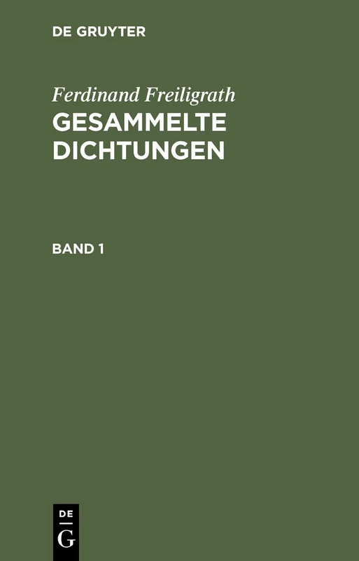 Ferdinand Freiligrath: Gesammelte Dichtungen. Band 1