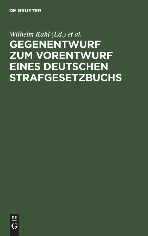 Gegenentwurf Zum Vorentwurf Eines Deutschen Strafgesetzbuchs: Begründung