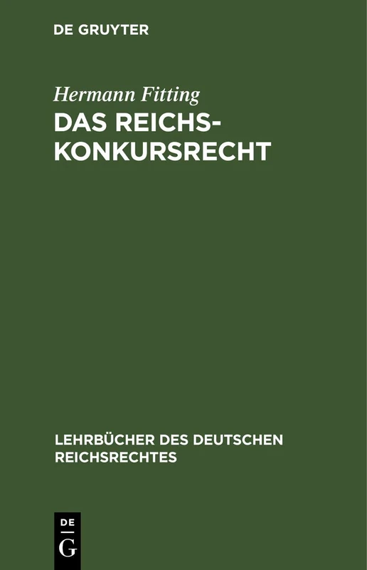 Das Reichs-Konkursrecht: 3 (Lehrbücher Des Deutschen Reichsrechtes)