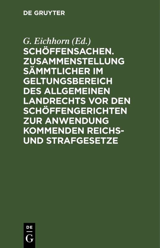 Schöffensachen. Zusammenstellung Sämmtlicher Im Geltungsbereich Des Allgemeinen Landrechts VOR Den Schöffengerichten Zur Anwendung Kommenden Reichs- ... Potsdam Erlassenden Polizeiverordnungen