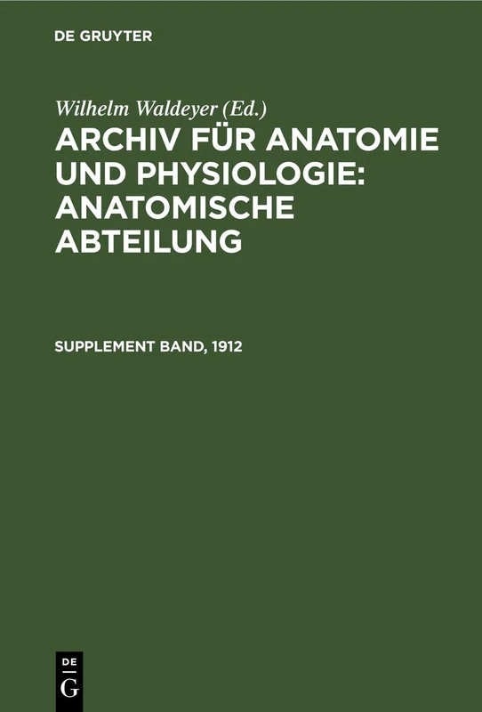 Jahrgang 1912: Anatomische Abteilung Archiv für Anatomie und Physiologie: Anatomische Abteilung