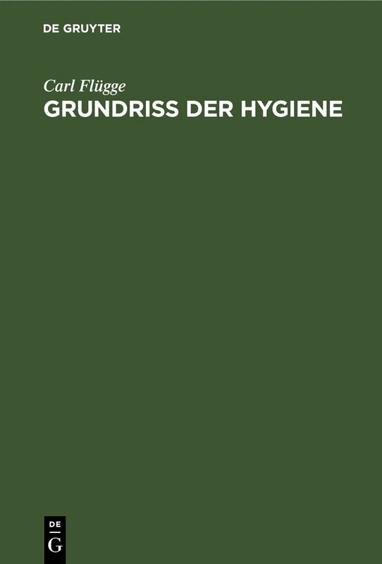 Grundriss Der Hygiene: Für Studierende Und Praktische Ärzte, Medizinal- Und Verwaltungsbeamte