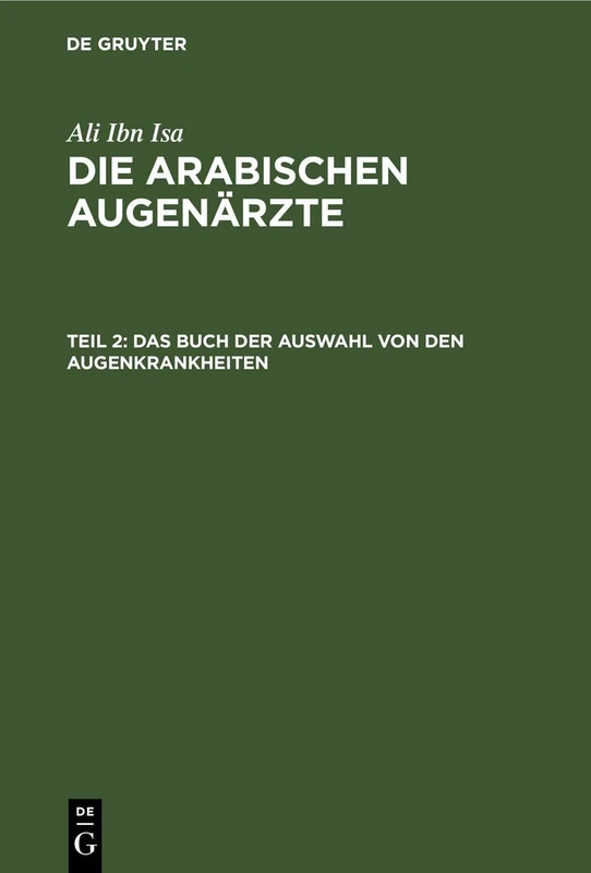 Das Buch Der Auswahl Von Den Augenkrankheiten: Das Buch Vom Genügenden in Der Augenheilkunde. Licht Der Augen