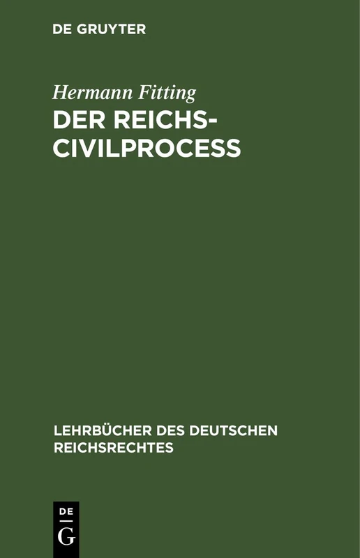 Der Reichs-Civilproceß: 1 (Lehrbücher Des Deutschen Reichsrechtes)