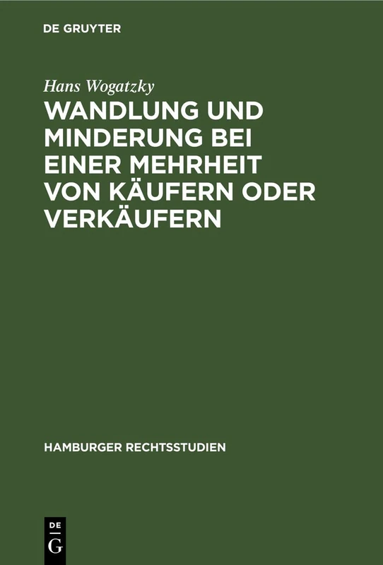 Wandlung Und Minderung Bei Einer Mehrheit Von Käufern Oder Verkäufern: 10 (Hamburger Rechtsstudien)