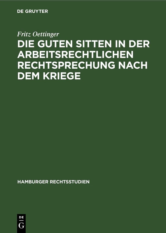 Die Guten Sitten in Der Arbeitsrechtlichen Rechtsprechung Nach Dem Kriege: 9 (Hamburger Rechtsstudien)