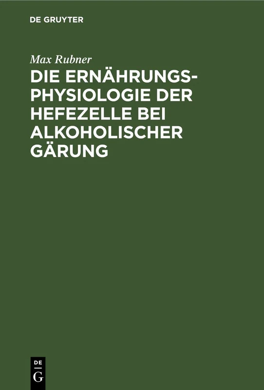Die Ernährungsphysiologie Der Hefezelle Bei Alkoholischer Gärung