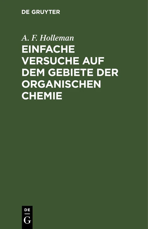 Einfache Versuche Auf Dem Gebiete Der Organischen Chemie: Eine Anleitung Für Studierende, Lehrer an Höheren Schulen Und Seminaren, Sowie Zum Selbstunterricht - Image 1