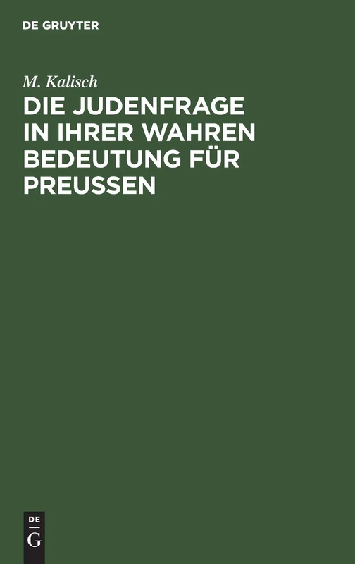 Die Judenfrage in Ihrer Wahren Bedeutung Für Preußen