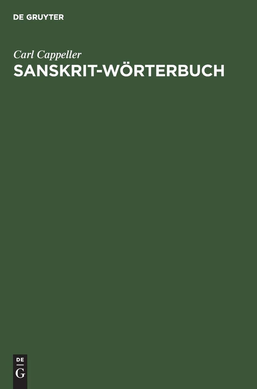 Sanskrit-Wörterbuch: Nach Den Petersburger Wörterbüchern Bearbeitet