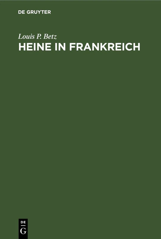 Heine in Frankreich: Eine Literarische Untersuchung