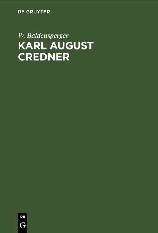 Karl August Credner: Sein Leben Und Seine Theologie