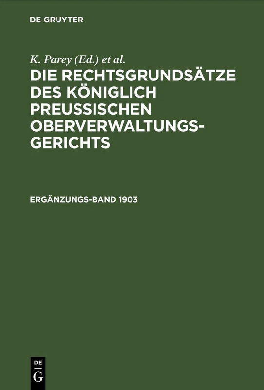 Die Rechtsgrundsätze Des Königlich Preussischen Oberverwaltungsgerichts. 1903, Ergänzungsband