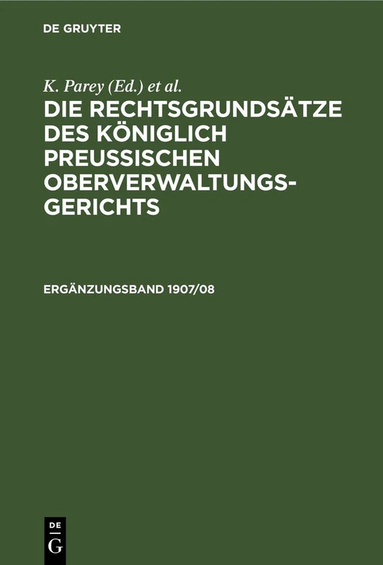 Die Rechtsgrundsätze Des Königlich Preussischen Oberverwaltungsgerichts. 1907/08, Ergänzungsband (Ergänzungsband, 8)