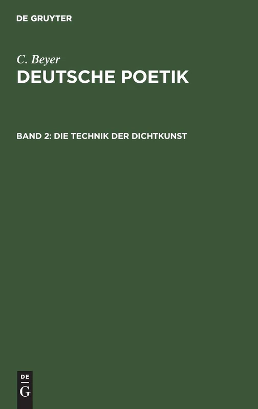 Die Technik Der Dichtkunst: Anleitung Zum Vers- Und Strophenbau Zur Übersetzungskunst