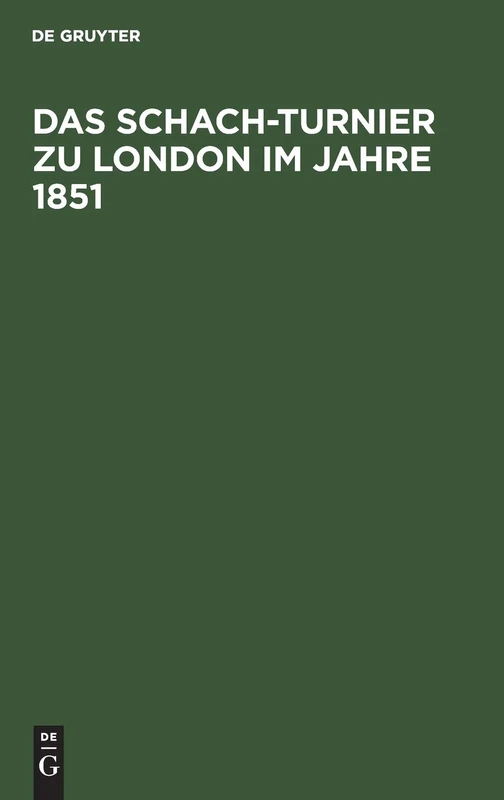 Das Schach-Turnier Zu London Im Jahre 1851: Nach Staunton's Chess Tournament - Image 1