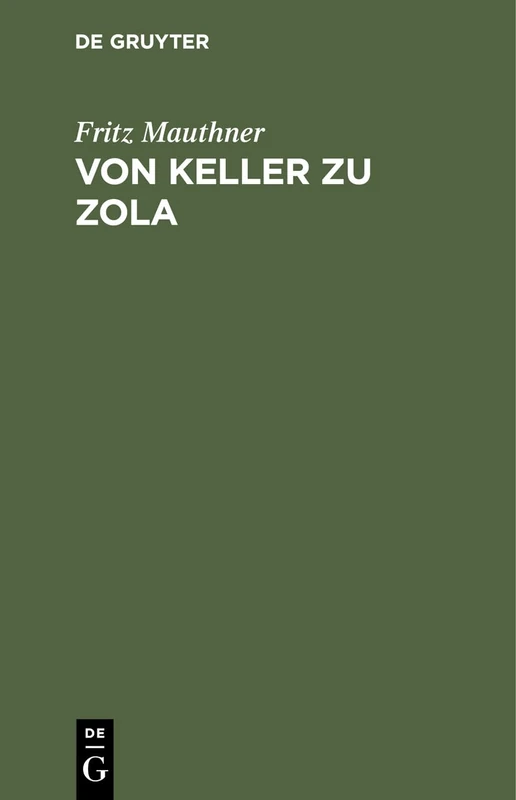 Von Keller Zu Zola: Kritische Aufsätze