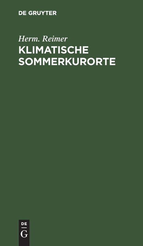 Klimatische Sommerkurorte: Leitfaden Für Aerzte Und Laien
