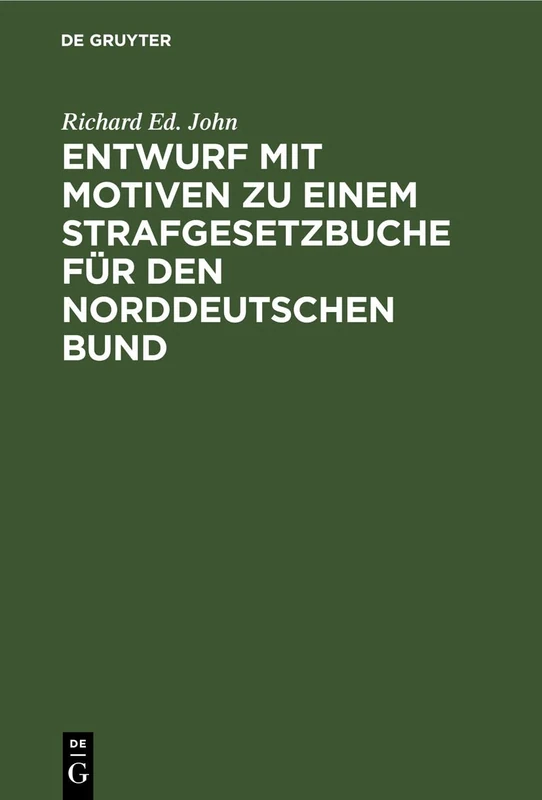 Entwurf Mit Motiven Zu Einem Strafgesetzbuche Für Den Norddeutschen Bund