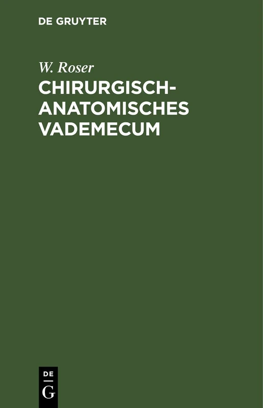 Chirurgisch-Anatomisches Vademecum: Für Studirende Und Ärzte
