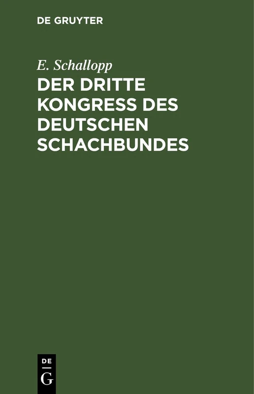 Der Dritte Kongress Des Deutschen Schachbundes: Nürnberg 1883