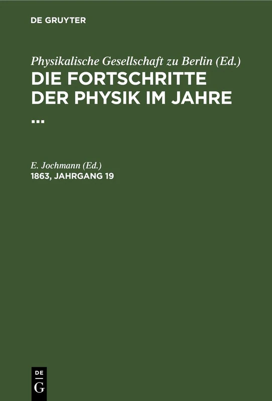 Die Fortschritte Der Physik Im Jahre .... 1863, Jahrgang 19
