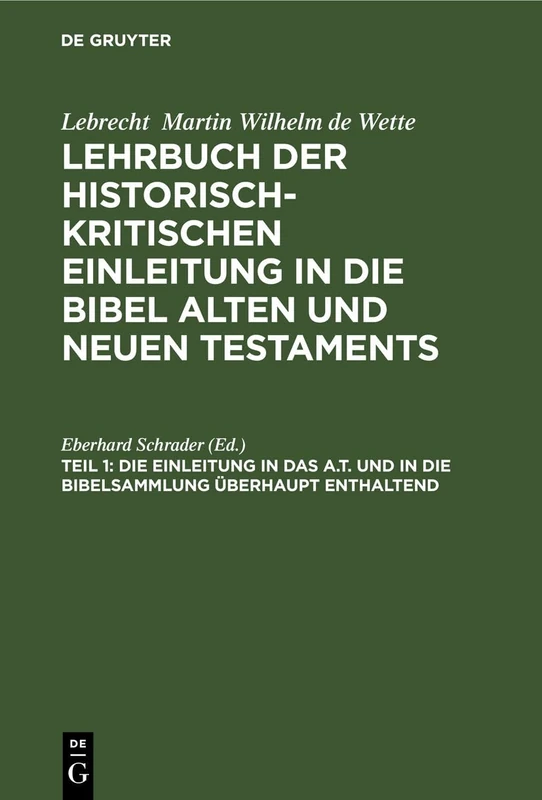 Die Einleitung in Das A.T. Und in Die Bibelsammlung Überhaupt Enthaltend