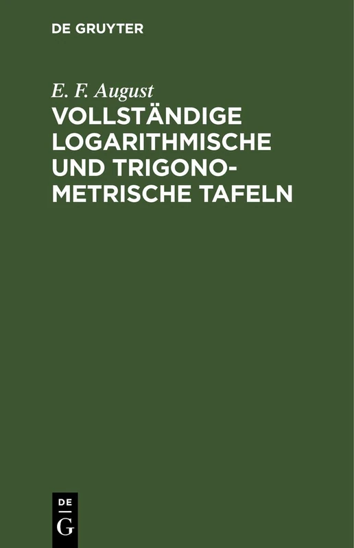 Vollständige Logarithmische Und Trigonometrische Tafeln