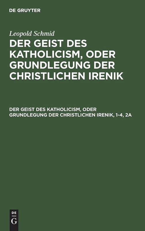 Der Geist Des Katholicism, Oder Grundlegung Der Christlichen Irenik