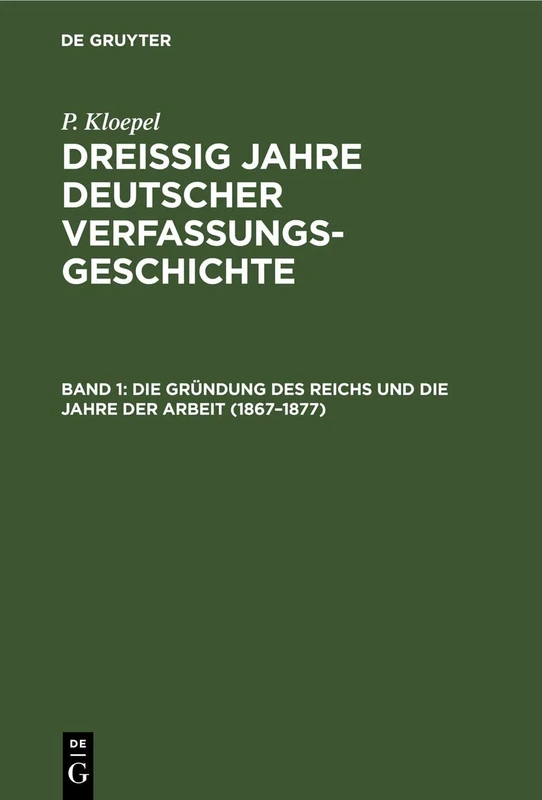 Die Gründung Des Reichs Und Die Jahre Der Arbeit (1867-1877)