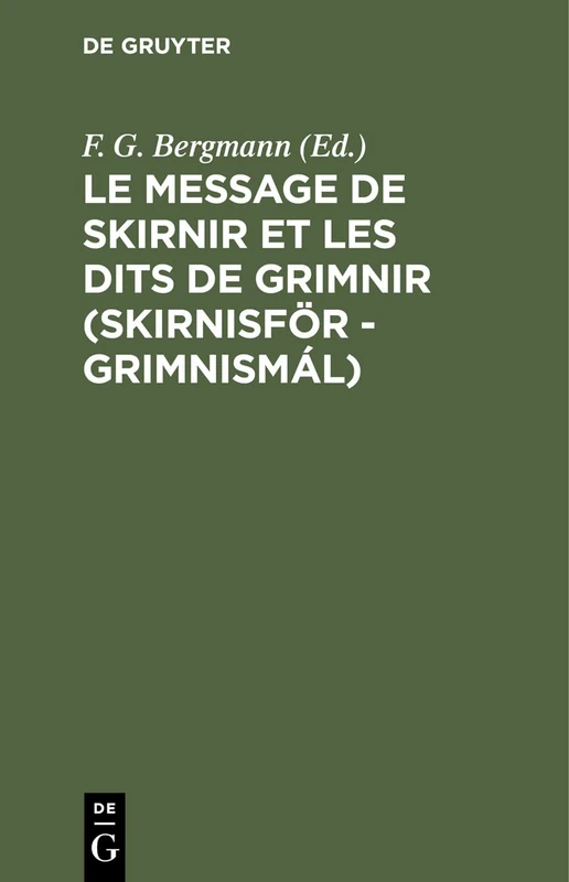 Le Message de Skirnir Et Les Dits de Grimnir (Skirnisför - Grimnismál): Poèmes Tirés de l'Edda de Saemund