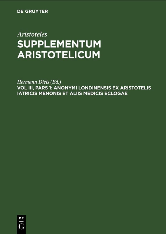 Anonymi Londinensis Ex Aristotelis Iatricis Menonis Et Aliis Medicis Eclogae