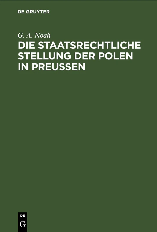 Die Staatsrechtliche Stellung Der Polen in Preußen
