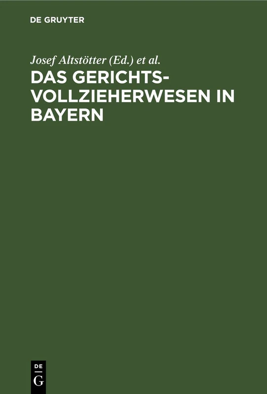 Das Gerichtsvollzieherwesen in Bayern: Vorschriftensammlung. Mit Einer Einleitung, Mit Anmerkungen Und Verweisungen
