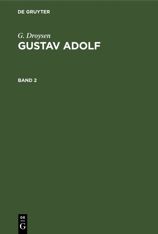 G. Droysen: Gustav Adolf. Band 2