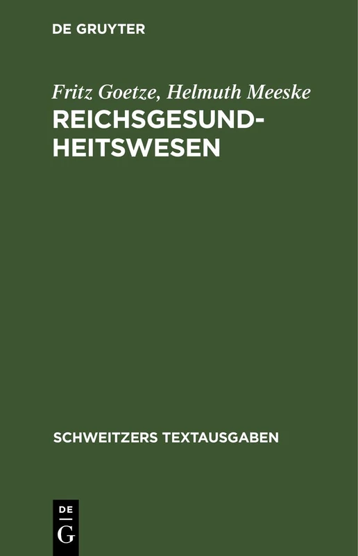 Reichsgesundheitswesen: Eine Sammlung Der Wichtigeren Gesetze, Verordnungen Und Verwaltungsvorschriften Des Reichsrechts Über Das Gesundheitswesen (Schweitzers Textausgaben)