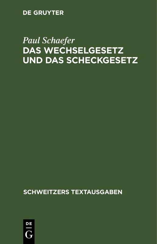 Das Wechselgesetz Und Das Scheckgesetz: Mit Den Einschlägigen Bestimmungen (Schweitzers Textausgaben)