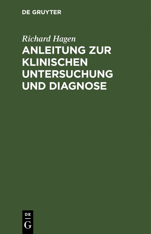 Anleitung Zur Klinischen Untersuchung Und Diagnose: Ein Leitfaden Für Angehende Kliniker