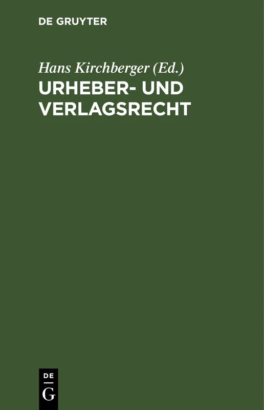 Urheber- Und Verlagsrecht: Eine Sammlung Der Einschlägigen Gesetze, Verordnungen Und Internationalen Übereinkommen Für Das Literarische Und ... Sowie Für Das Verlagsrecht; Mit Sachregister