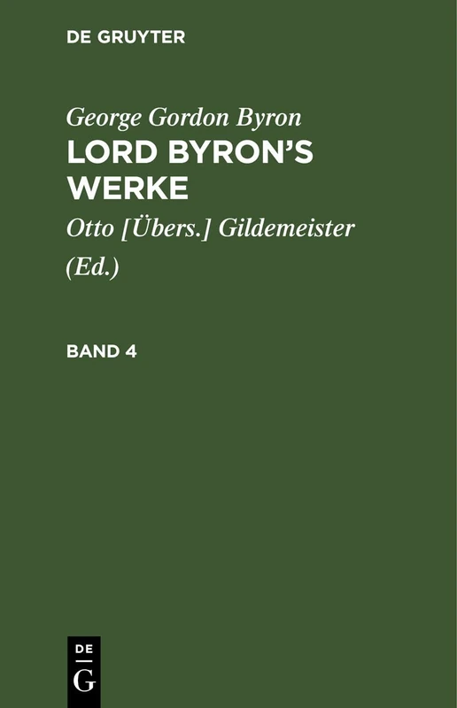 George Gordon Byron: Lord Byron's Werke. Band 4: Lord Byron’s Werke. Band 4