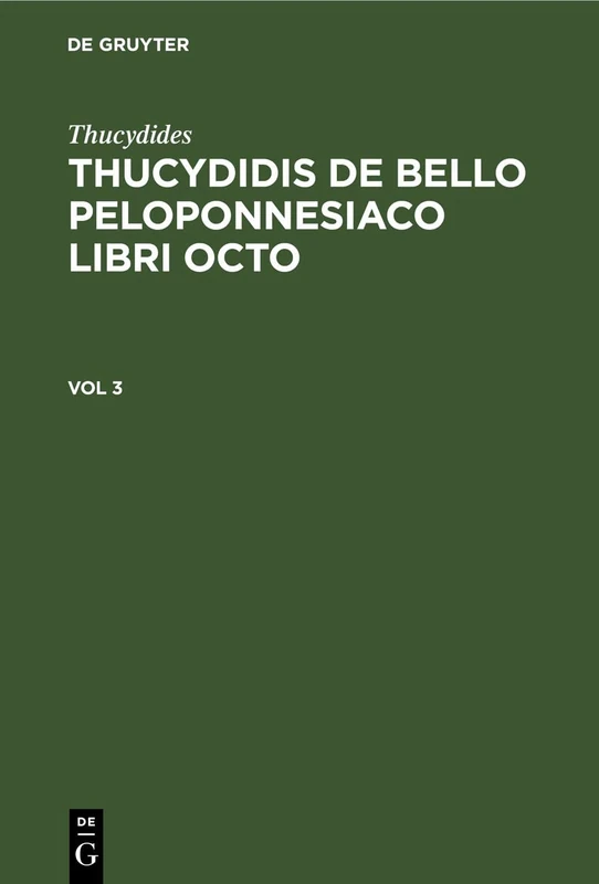 Thucydides: Thucydidis de Bello Peloponnesiaco Libri Octo. Vol 3