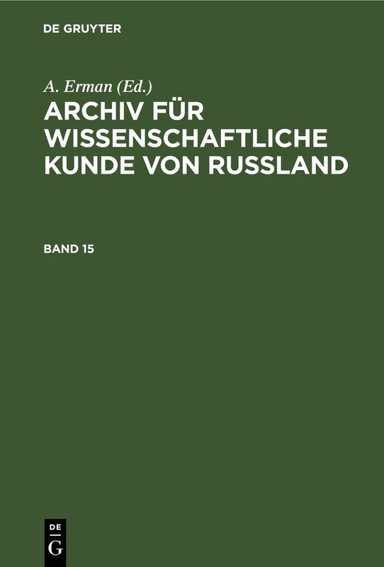 Archiv Für Wissenschaftliche Kunde Von Russland. Band 15